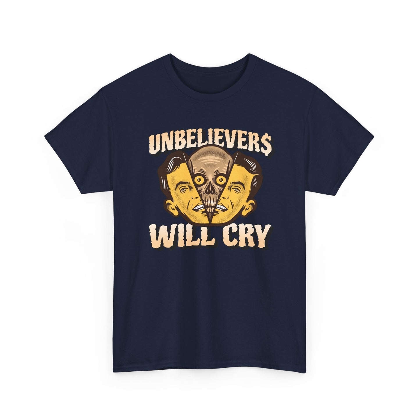 Unbelievers Will Cry Graphic Tee, Funny T-Shirt for Skeptics, Casual Wear, Gift for Friends, Statement Shirt