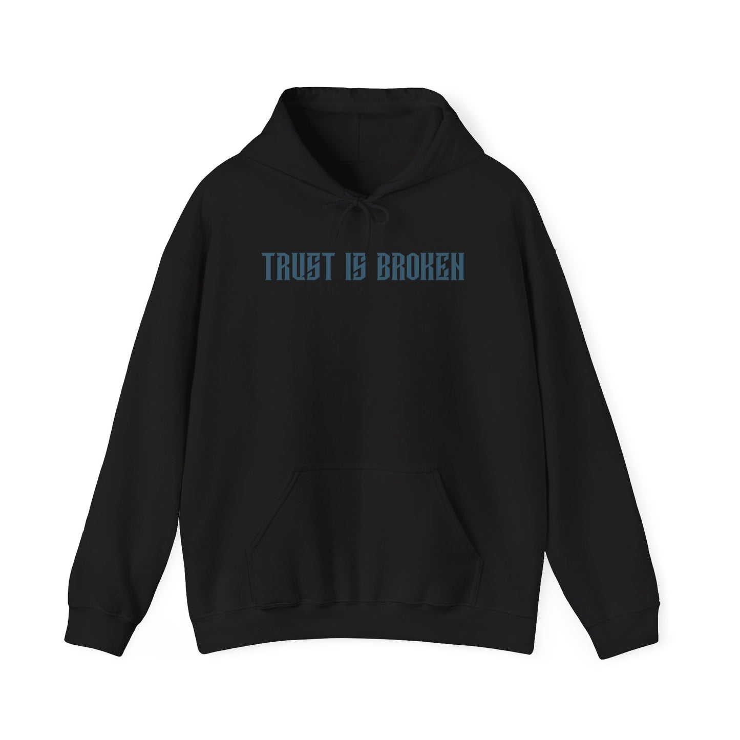 Trust Is Broken Hoodie - Unisex Heavy Blend™ Sweatshirt, Gift for Friends, Cozy Casual Wear, Self-Expression, Everyday Style