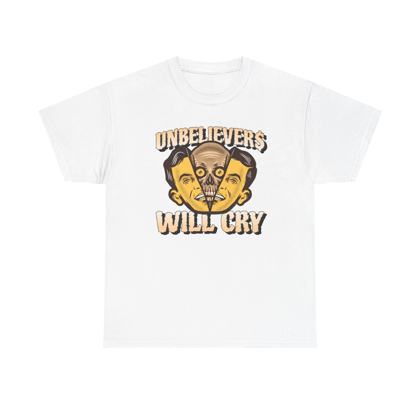 Unbelievers Will Cry Graphic Tee, Funny T-Shirt for Skeptics, Casual Wear, Gift for Friends, Statement Shirt