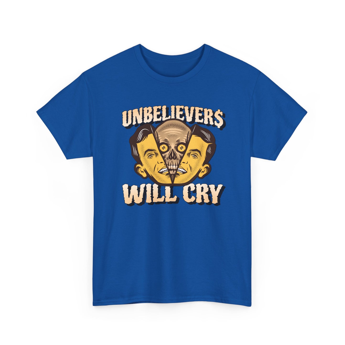 Unbelievers Will Cry Graphic Tee, Funny T-Shirt for Skeptics, Casual Wear, Gift for Friends, Statement Shirt