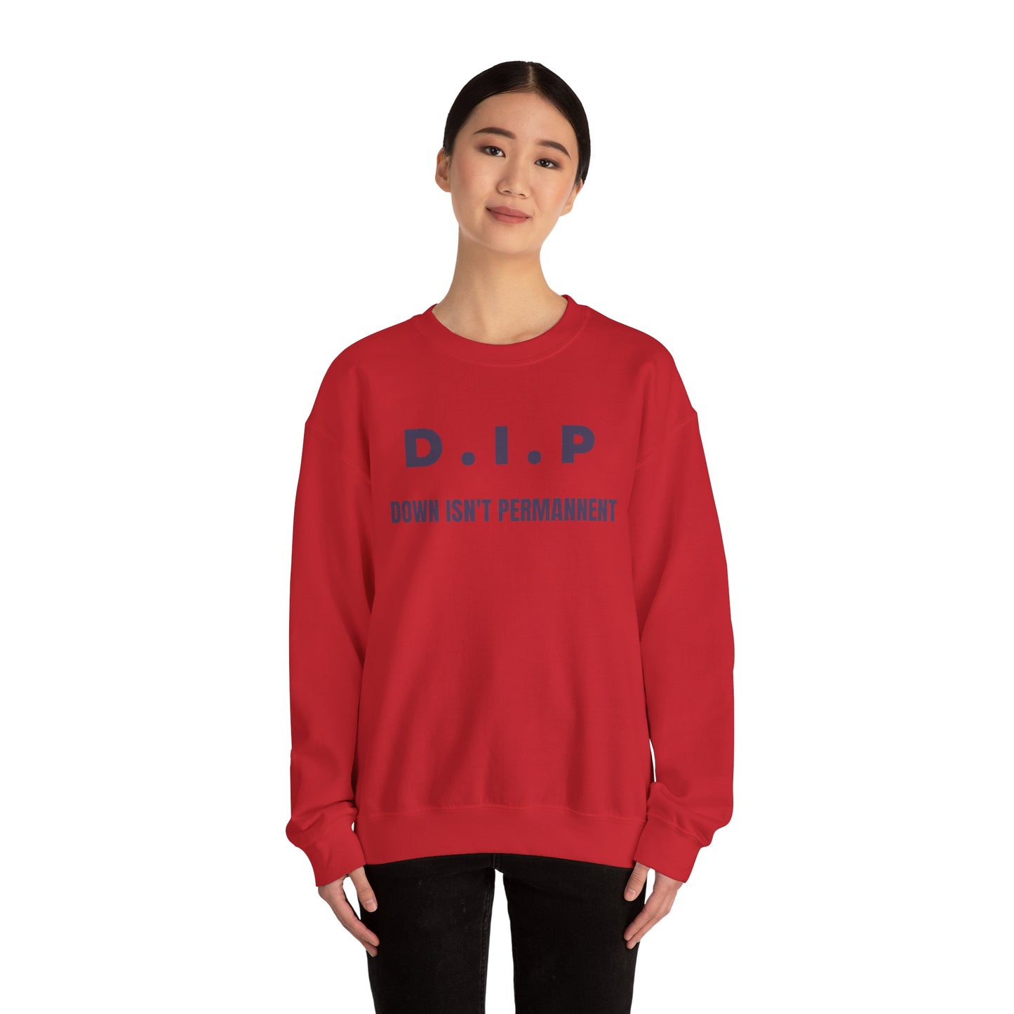 Motivational Crewneck Sweatshirt - D.I.P. Down Isn't Permanent, Inspirational Gift, Unisex Apparel, Cozy Fashion, Goal-Setting Clothing,