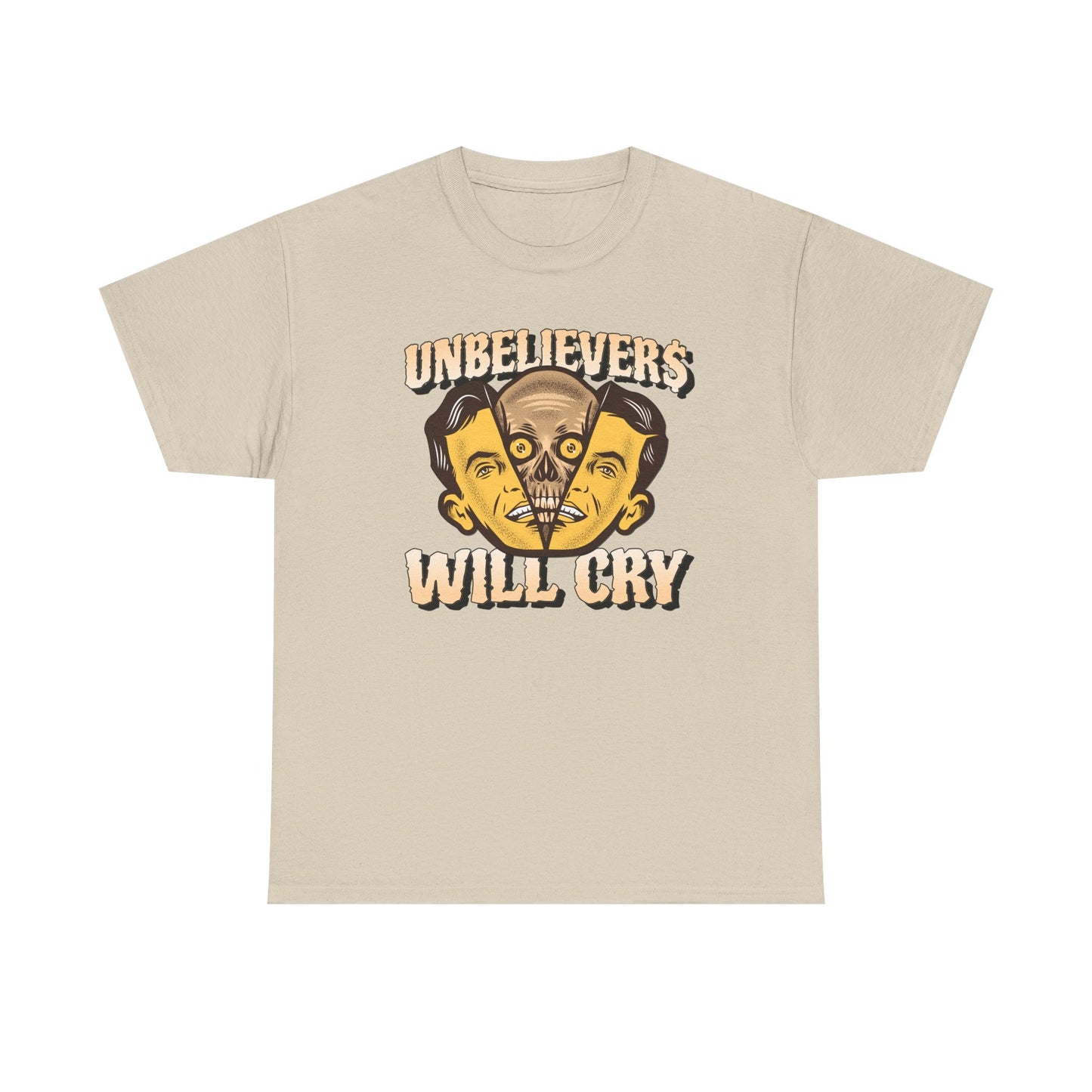 Unbelievers Will Cry Graphic Tee, Funny T-Shirt for Skeptics, Casual Wear, Gift for Friends, Statement Shirt