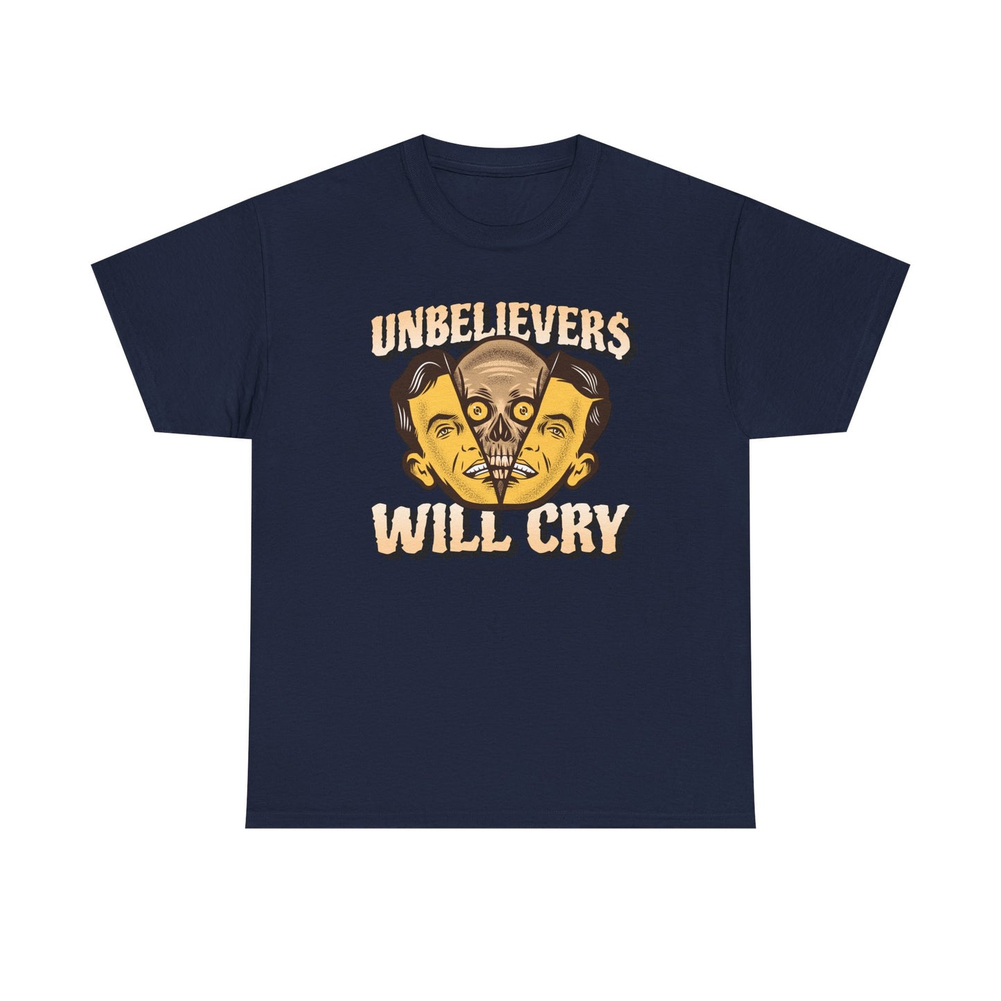 Unbelievers Will Cry Graphic Tee, Funny T-Shirt for Skeptics, Casual Wear, Gift for Friends, Statement Shirt