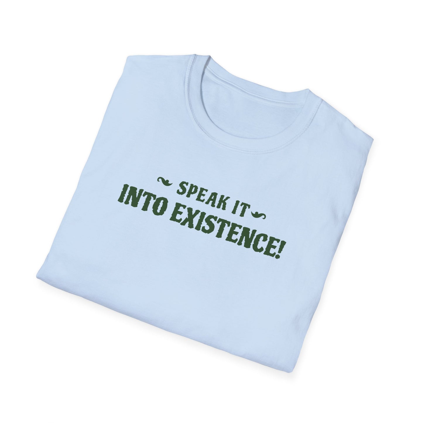 Motivational Quote Speak It Into Existence Unisex Softstyle T-Shirt, Inspirational Tee, Positive Quote Shirt, Affirmation Top, Empowerment
