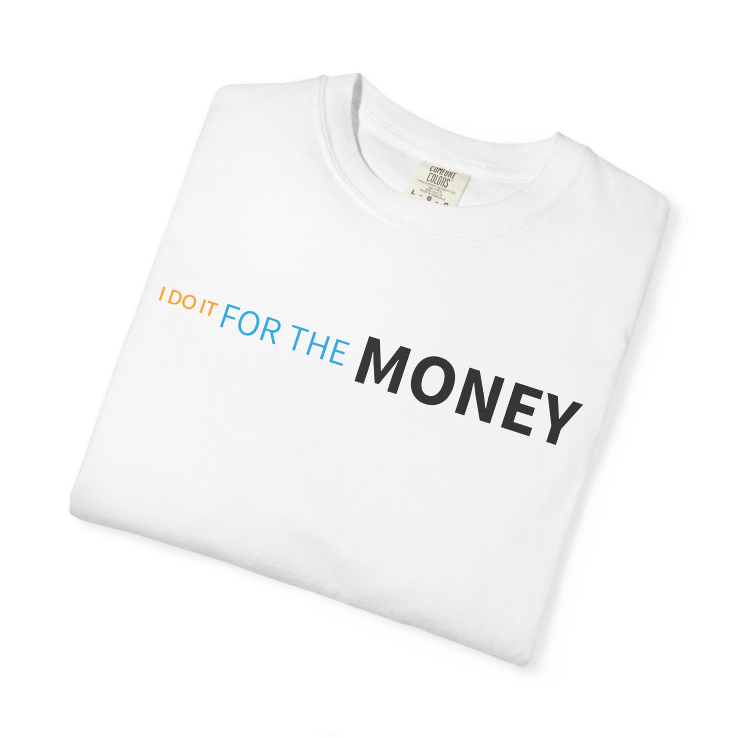 Fun Money Motivational T-Shirt, Casual Statement Tee, Gift for Entrepreneurs, Unique Graphic Shirt, Birthday and Holiday Apparel