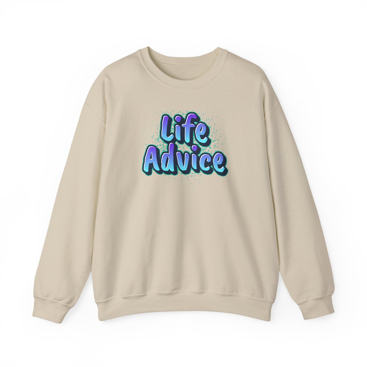 Life Advice Crewneck Sweatshirt, Motivational Gift, Cozy Sweatshirt, Unisex Apparel, Inspirational Clothing, Unique Gift Idea