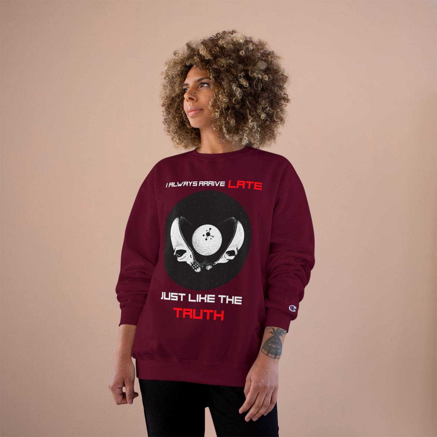 Funny Champion Sweatshirt, Humor Quote, I Always Arrive a Little Late, Gift for Punctuality Challenged, Sarcastic Joke, Casual Pullover