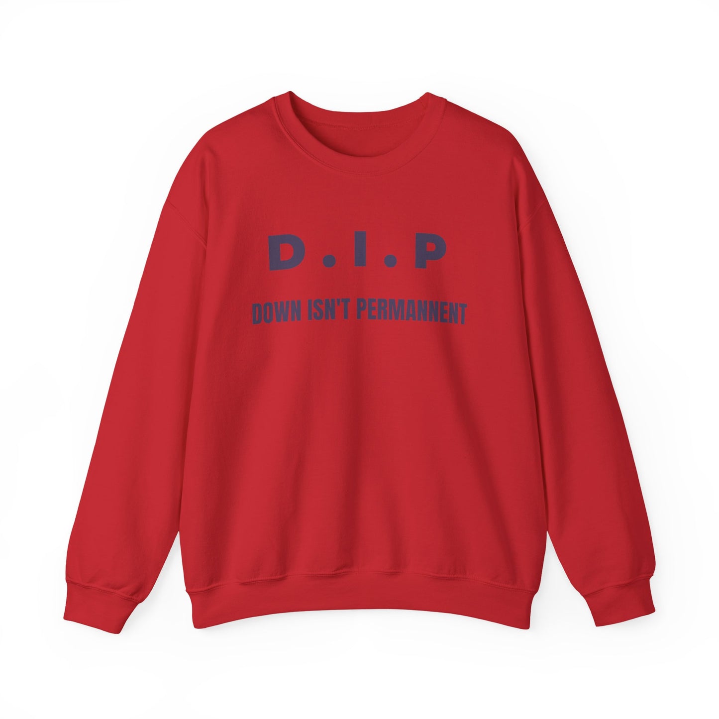 Motivational Crewneck Sweatshirt - D.I.P. Down Isn't Permanent, Inspirational Gift, Unisex Apparel, Cozy Fashion, Goal-Setting Clothing