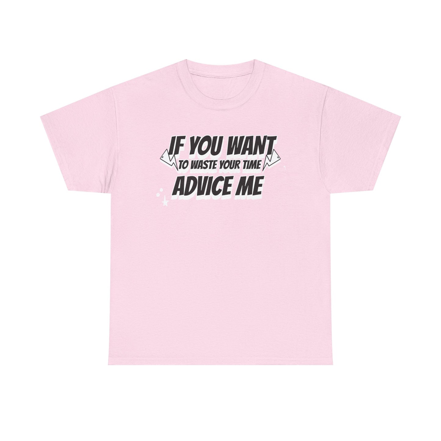 Humor Advice Tee, Funny T-Shirt for Friends, Gift for Advice Seekers, Casual Wear, Comedy Apparel, Birthday Gift