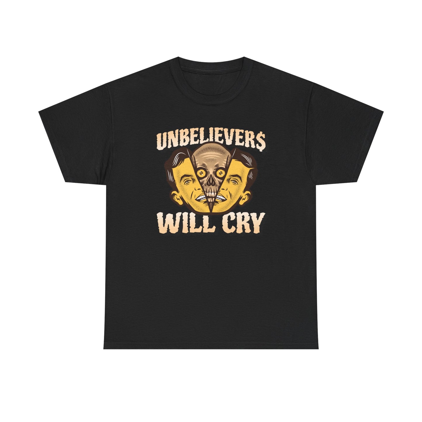 Unbelievers Will Cry Graphic Tee, Funny T-Shirt for Skeptics, Casual Wear, Gift for Friends, Statement Shirt