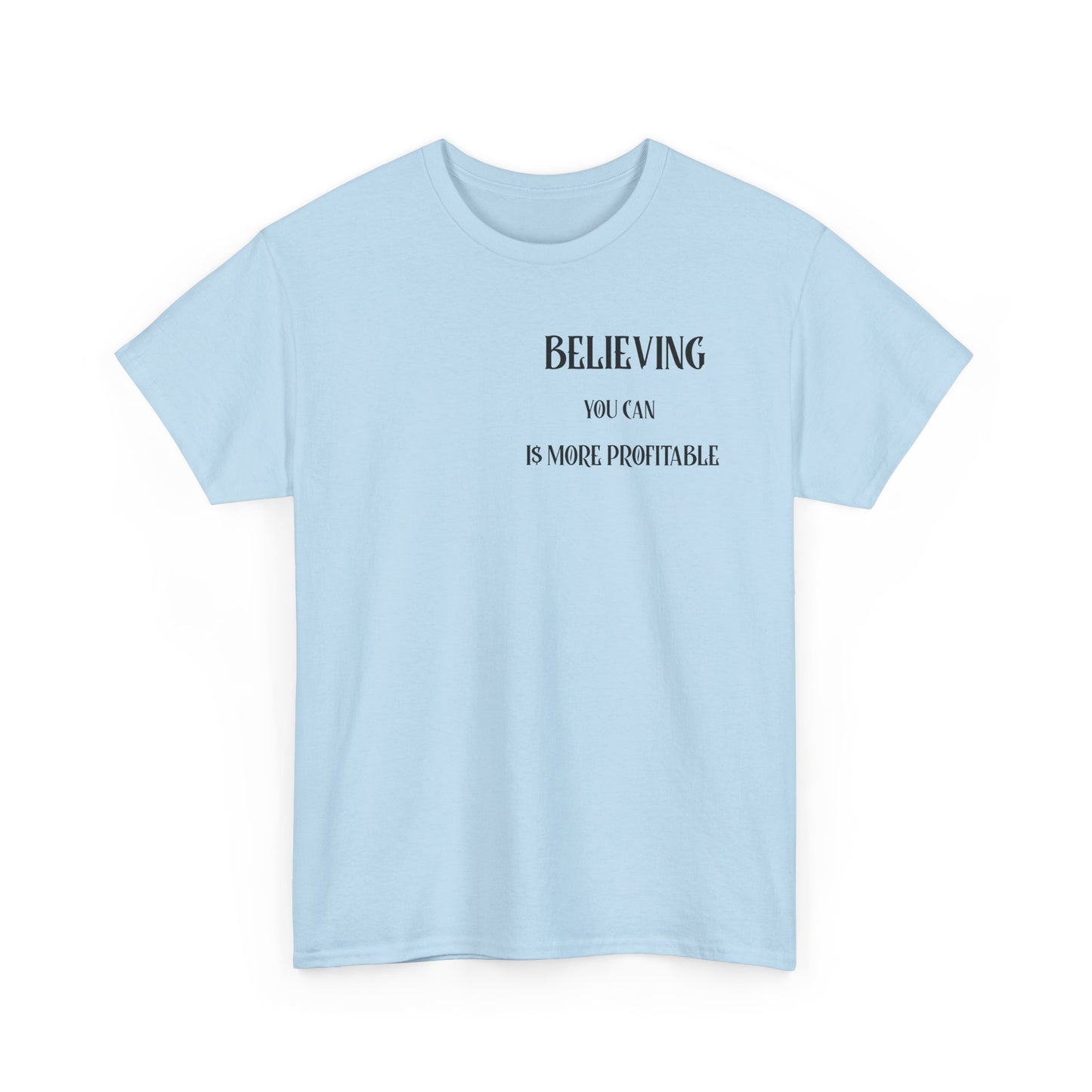 Believing Motivational Unisex Cotton Tee, Inspirational Shirt, Casual Wear, Gift for Friends, Everyday Comfort