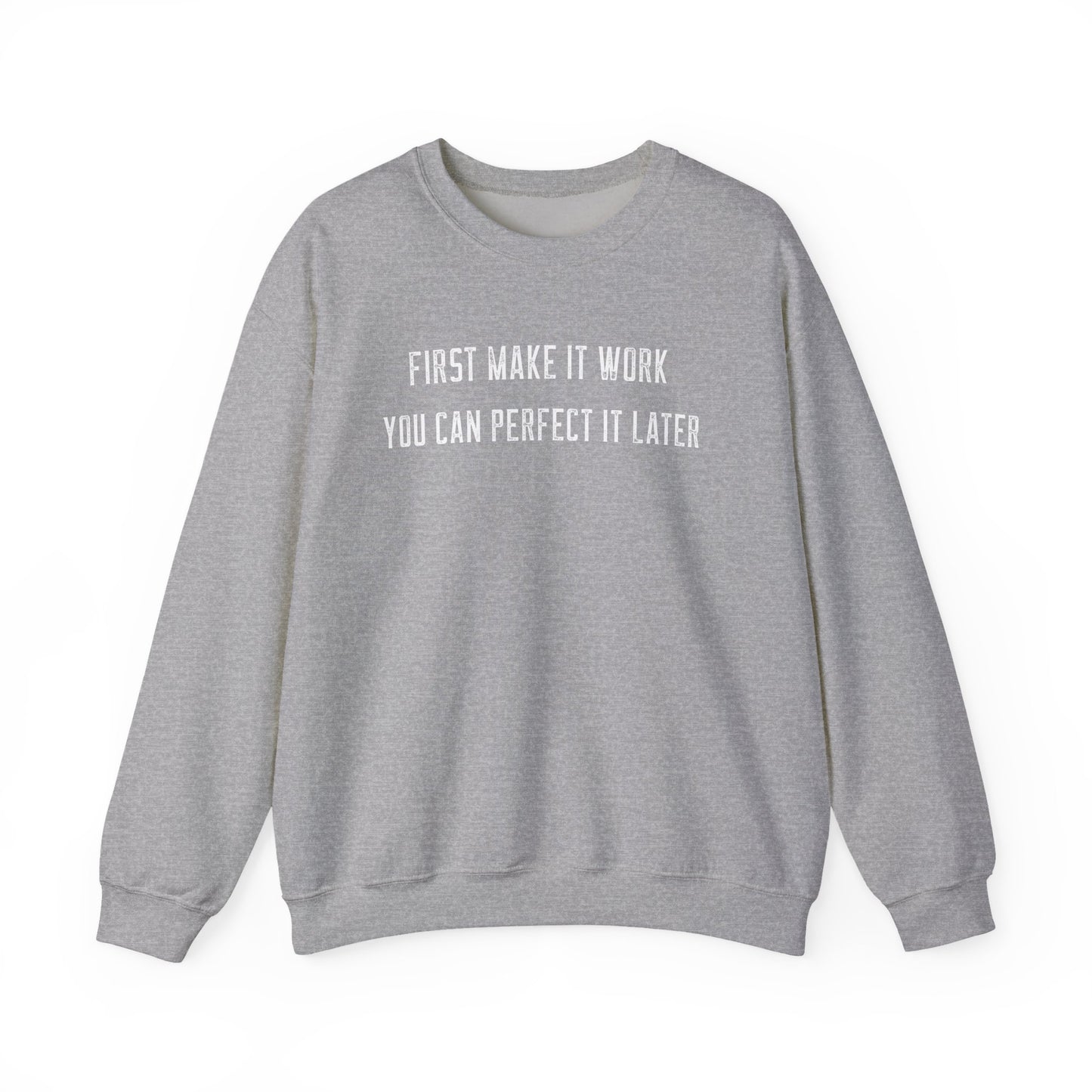 Motivational Quote Sweatshirt, First Make It Work Crewneck, Inspirational Jumper, Positive Saying Pullover, Unisex Sweat Top, Gift for