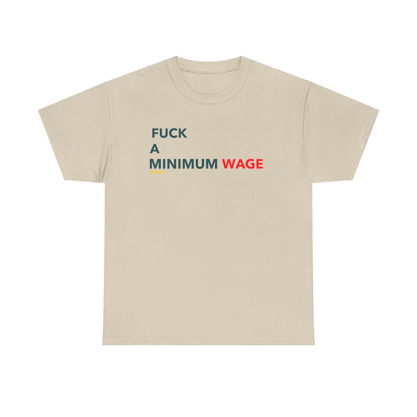 Bold Statement Tee: "F*** a Minimum Wage" - Unisex Heavy Cotton T-Shirt, Casual Wear, Protest Gear, Gift for Activists, Streetwear