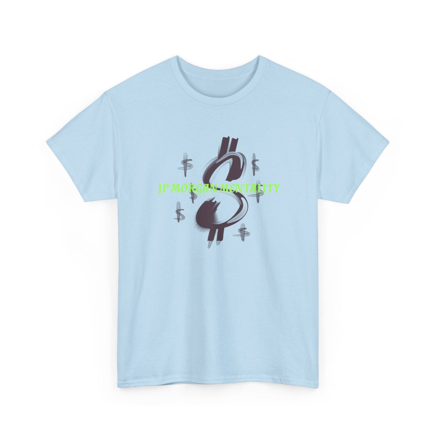 Money Motivational Tee, JP Morgan Mindset T-Shirt, Inspirational Graphic Tee, Wealthy Quote Shirt, Dollar Sign Design Top