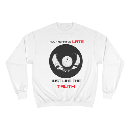 Funny Champion Sweatshirt, Humor Quote, I Always Arrive a Little Late, Gift for Punctuality Challenged, Sarcastic Joke, Casual Pullover