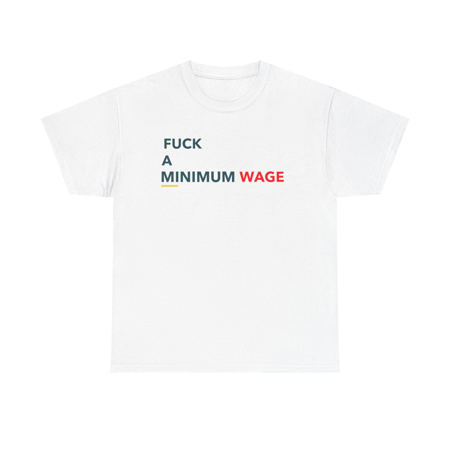 Bold Statement Tee: "F*** a Minimum Wage" - Unisex Heavy Cotton T-Shirt, Casual Wear, Protest Gear, Gift for Activists, Streetwear