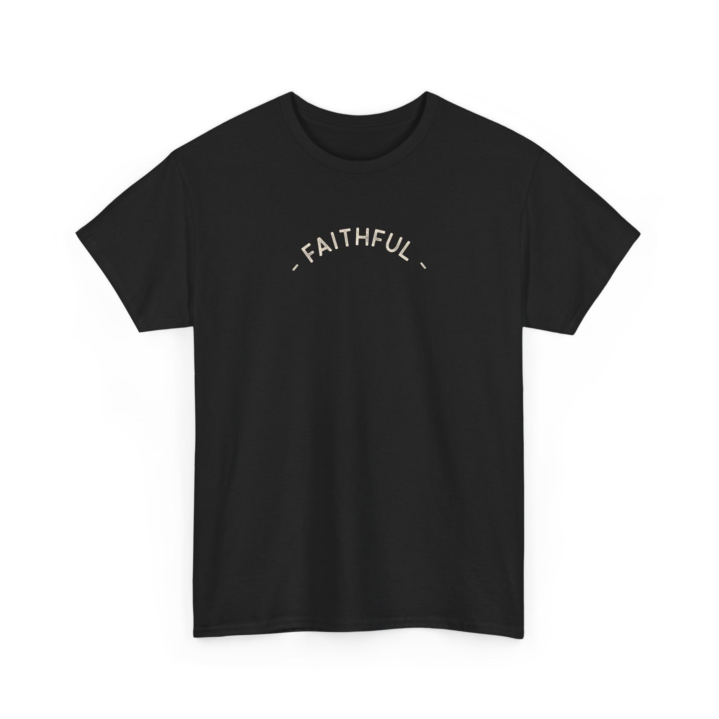 Faithful Unisex Tee, Inspirational Religious Quote, Bible Verse Men's Women's Shirt, Motivational Christian Apparel, Religious Graphic Tee,