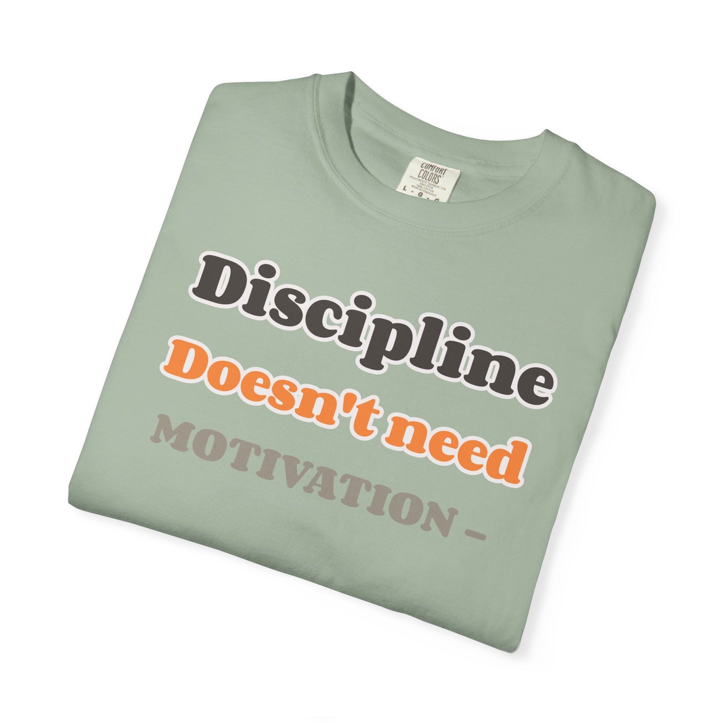 Motivational Unisex T-Shirt - Discipline Doesn't Need Motivation, Fitness Gift, Casual Wear, Workout Apparel, Inspirational Clothing