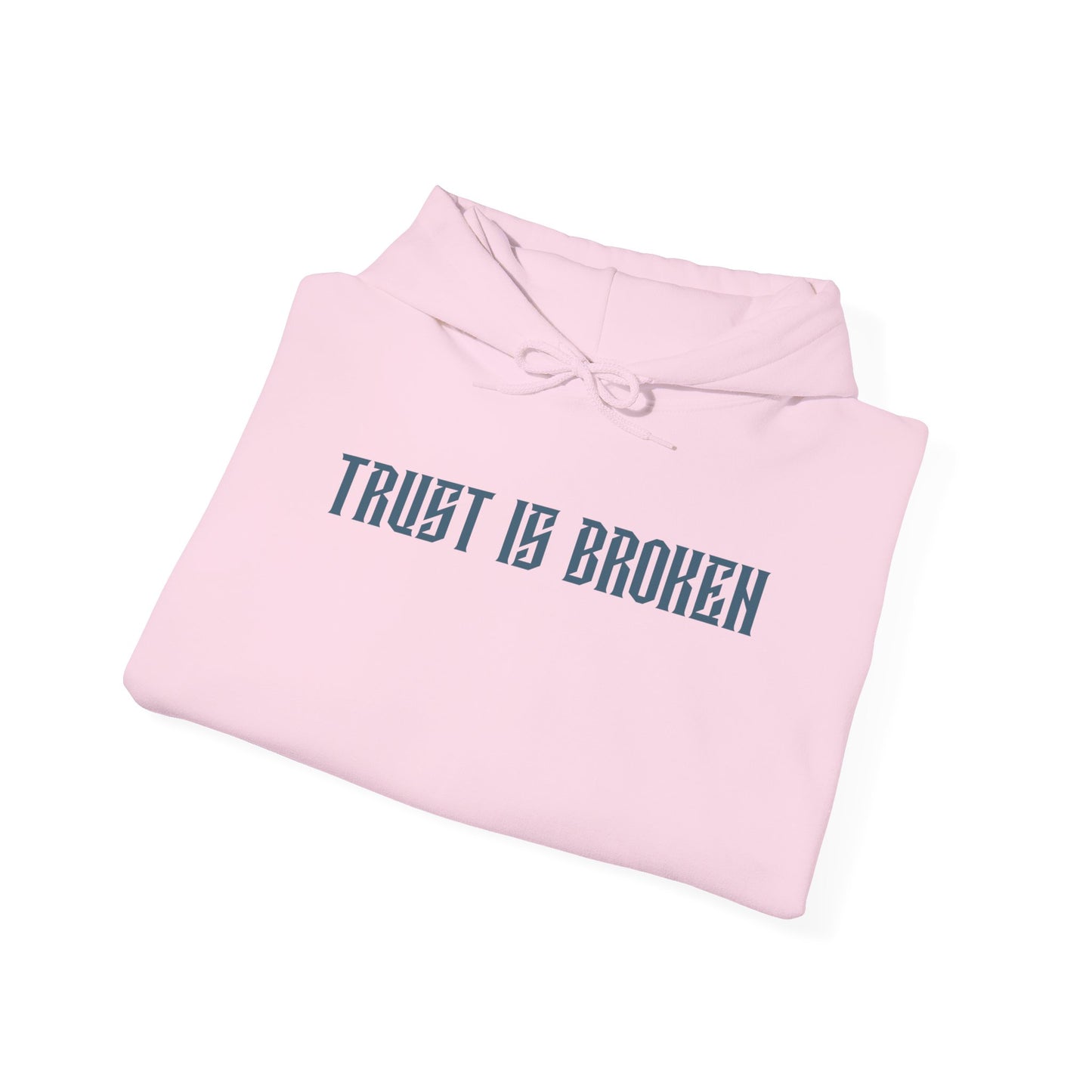 Trust Is Broken Hoodie - Unisex Heavy Blend™ Sweatshirt, Gift for Friends, Cozy Casual Wear, Self-Expression, Everyday Style