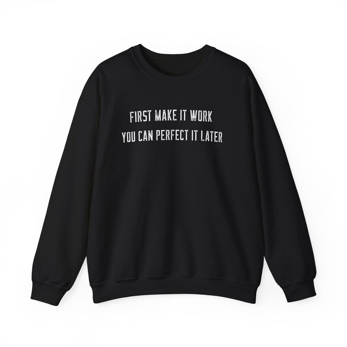 Motivational Quote Sweatshirt, First Make It Work Crewneck, Inspirational Jumper, Positive Saying Pullover, Unisex Sweat Top, Gift for