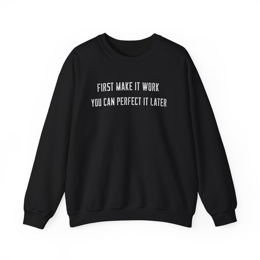 Motivational Quote Sweatshirt, First Make It Work Crewneck, Inspirational Jumper, Positive Saying Pullover, Unisex Sweat Top, Gift for