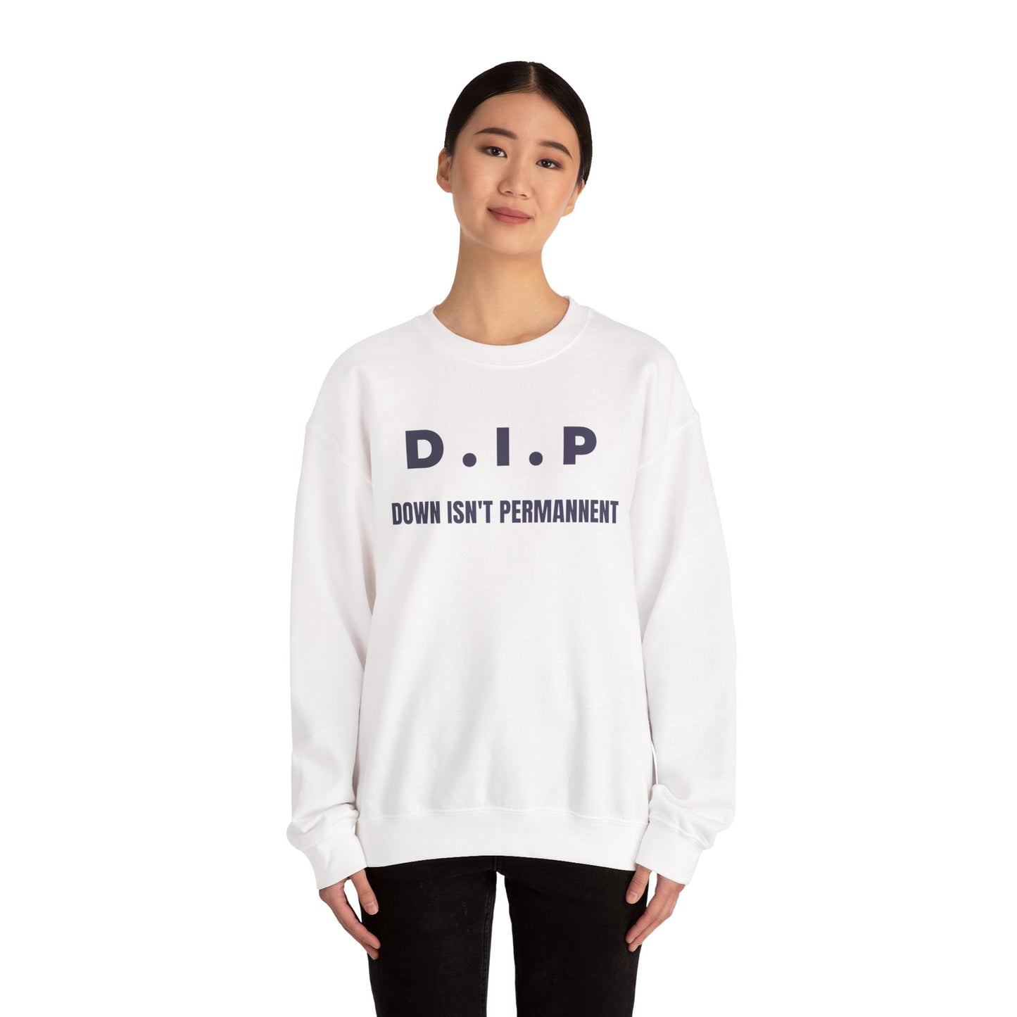 Motivational Crewneck Sweatshirt - D.I.P. Down Isn't Permanent, Inspirational Gift, Unisex Apparel, Cozy Fashion, Goal-Setting Clothing