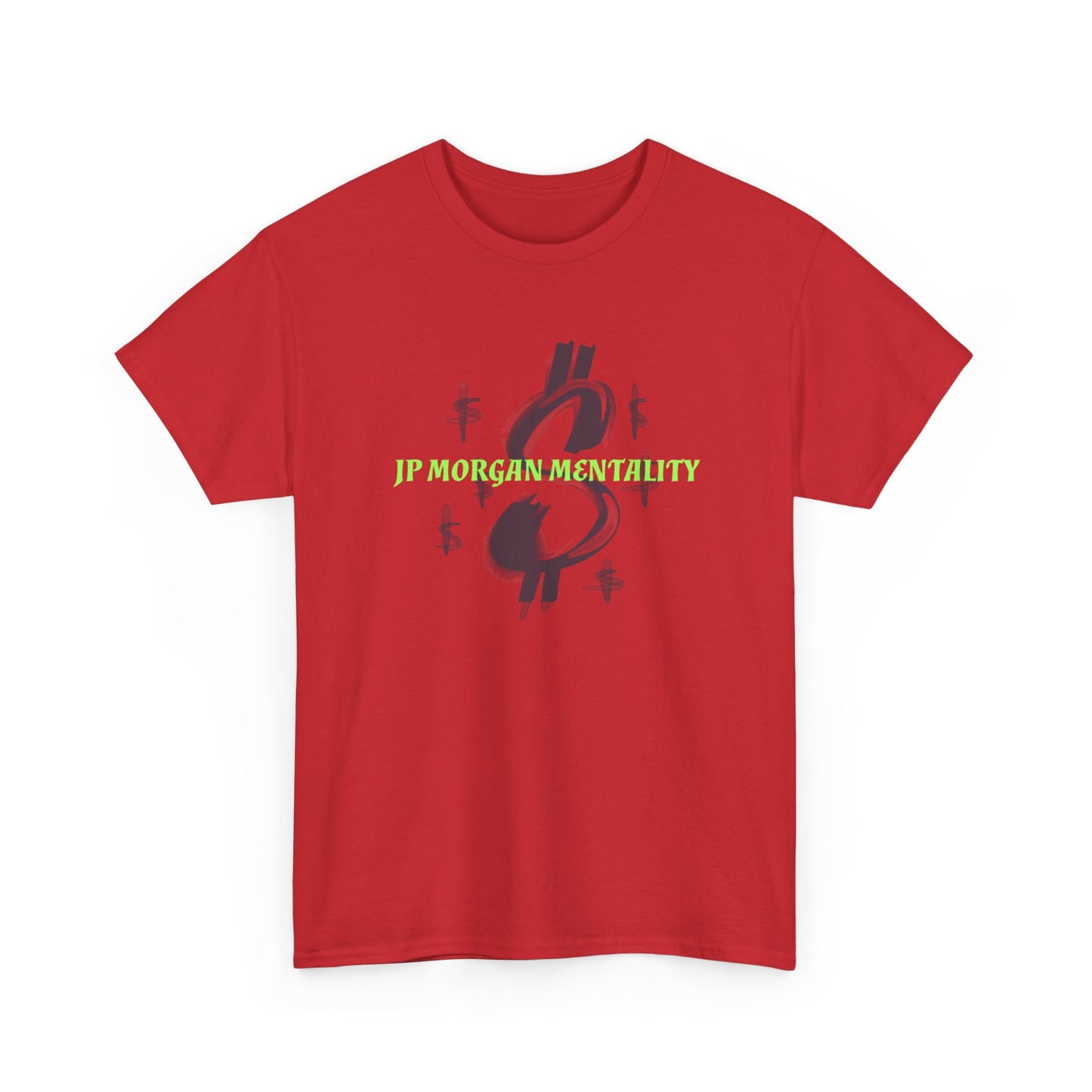 Money Motivational Tee, JP Morgan Mindset T-Shirt, Inspirational Graphic Tee, Wealthy Quote Shirt, Dollar Sign Design Top