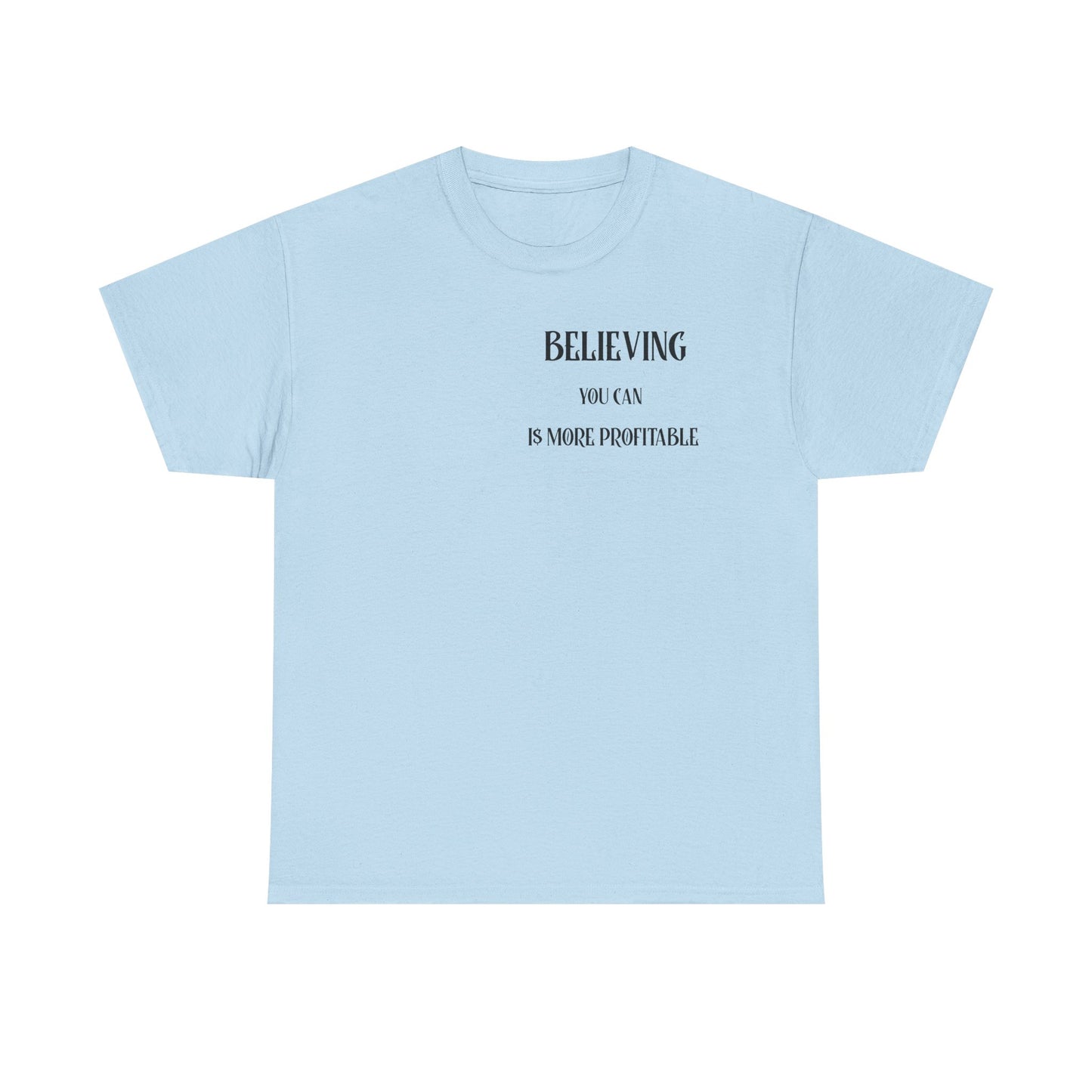Believing Motivational Unisex Cotton Tee, Inspirational Shirt, Casual Wear, Gift for Friends, Everyday Comfort