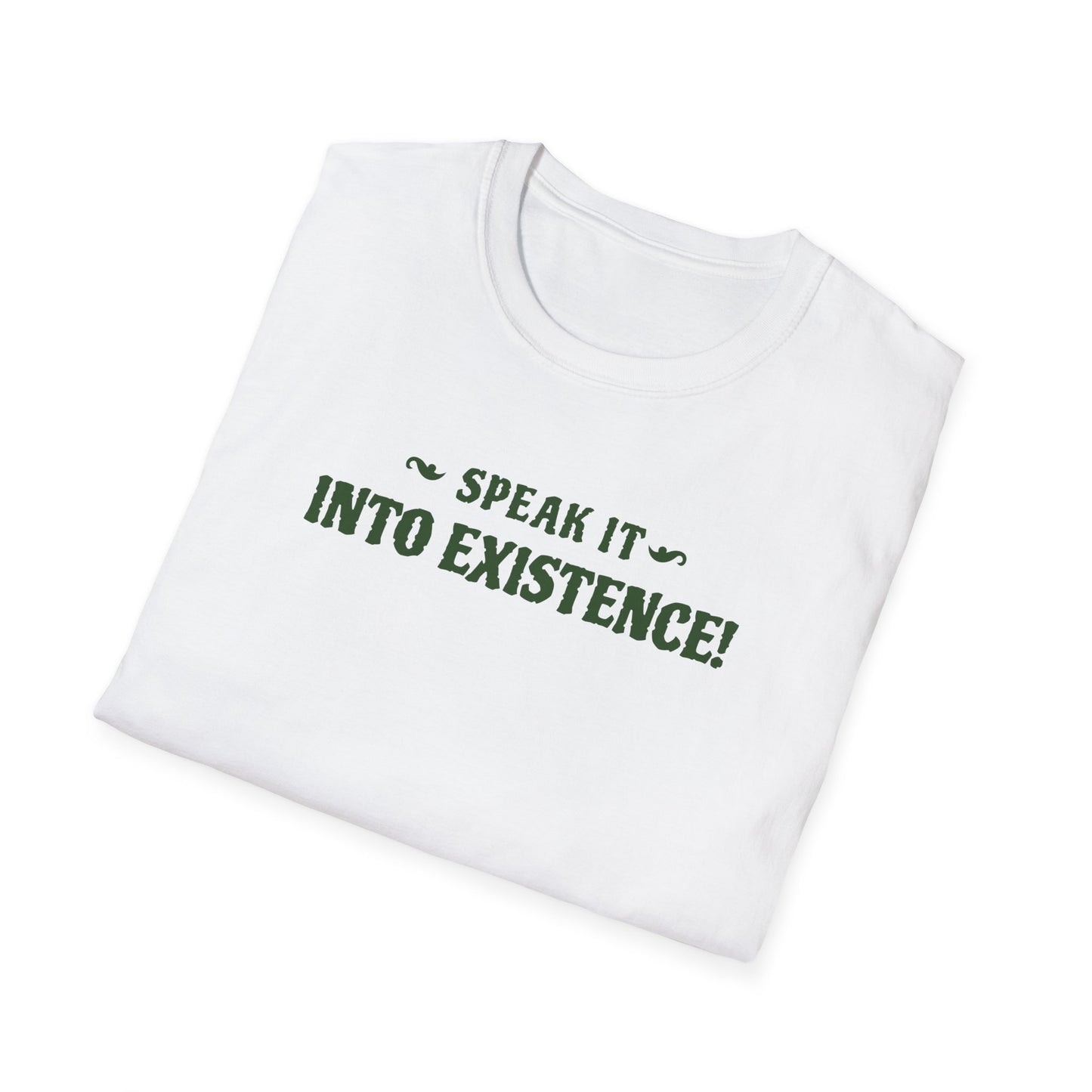 Motivational Quote Speak It Into Existence Unisex Softstyle T-Shirt, Inspirational Tee, Positive Quote Shirt, Affirmation Top, Empowerment