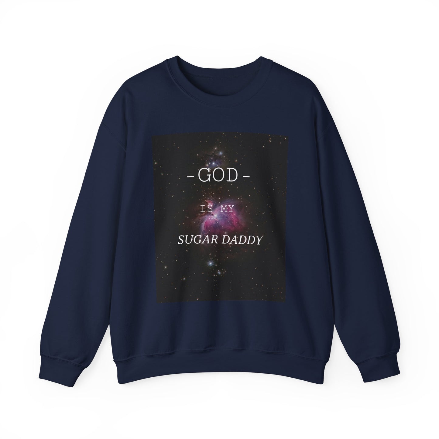 Religious Quote Crewneck Sweatshirt, God is My Sugar Daddy, Funny Playful Jumper, Unisex Hoodie, Sweatshirt, Pullover, Long Sleeve Shirt,