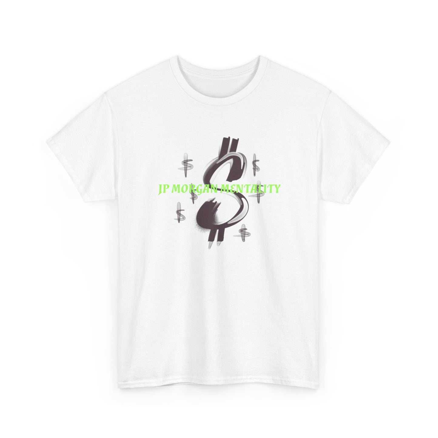 Money Motivational Tee, JP Morgan Mindset T-Shirt, Inspirational Graphic Tee, Wealthy Quote Shirt, Dollar Sign Design Top