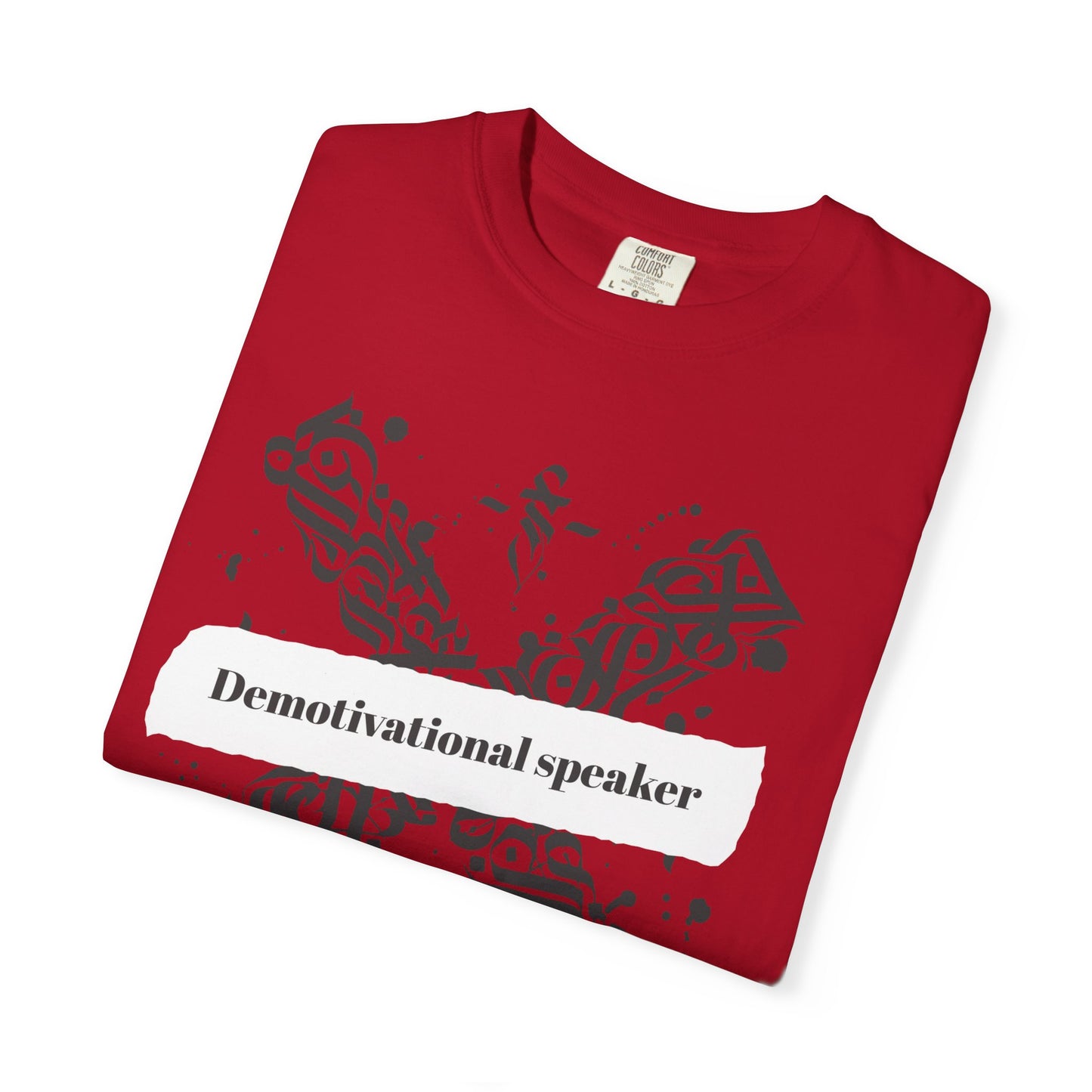 Demotivational Speaker T-Shirt - Unisex Garment-Dyed Tee, Funny Gift, Casual Wear, Comical Apparel, Unique Graphic Top
