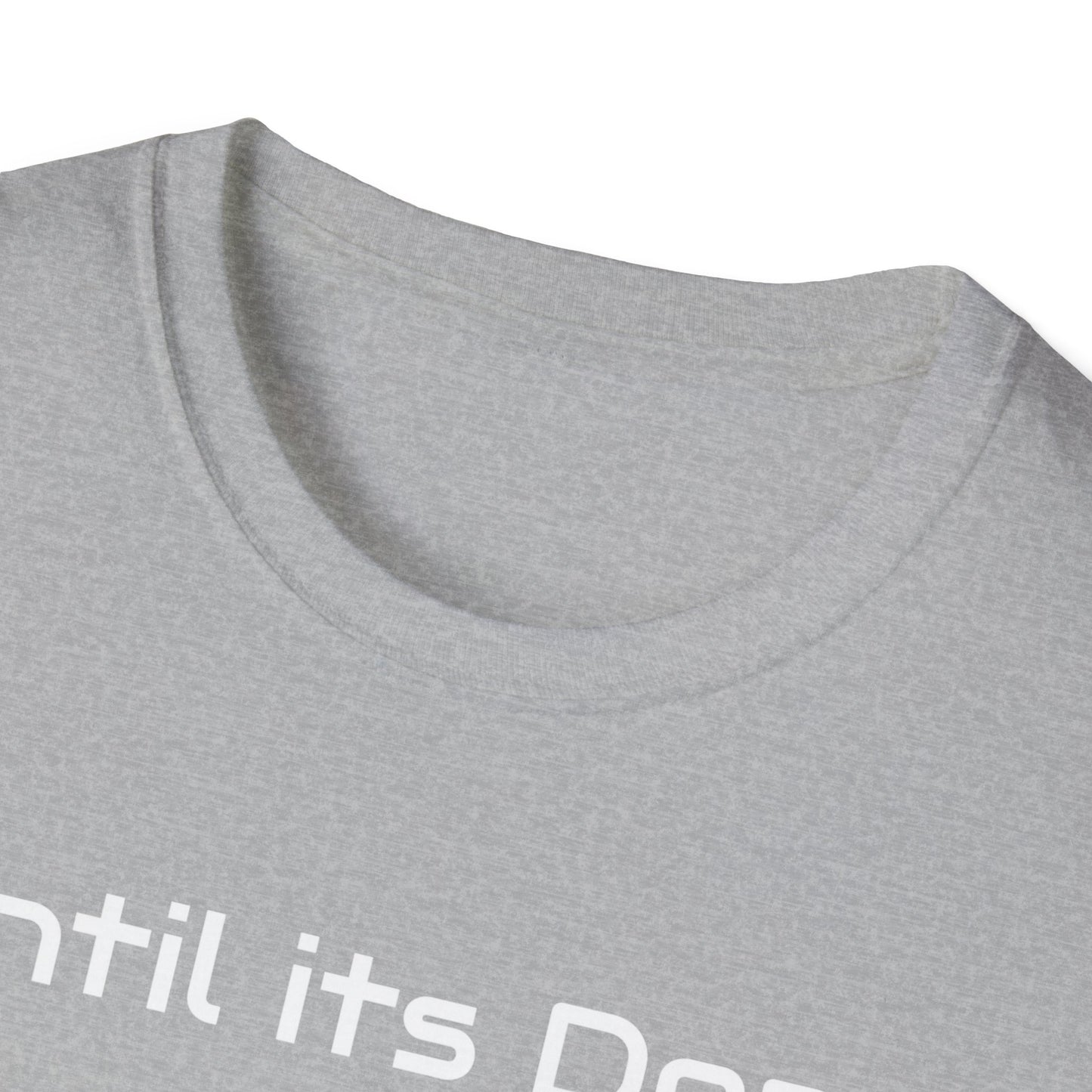 Motivational Quote Unisex T-Shirt, Until Its Done Tell None, Inspirational Tee, Graphic Shirt, Workout Top
