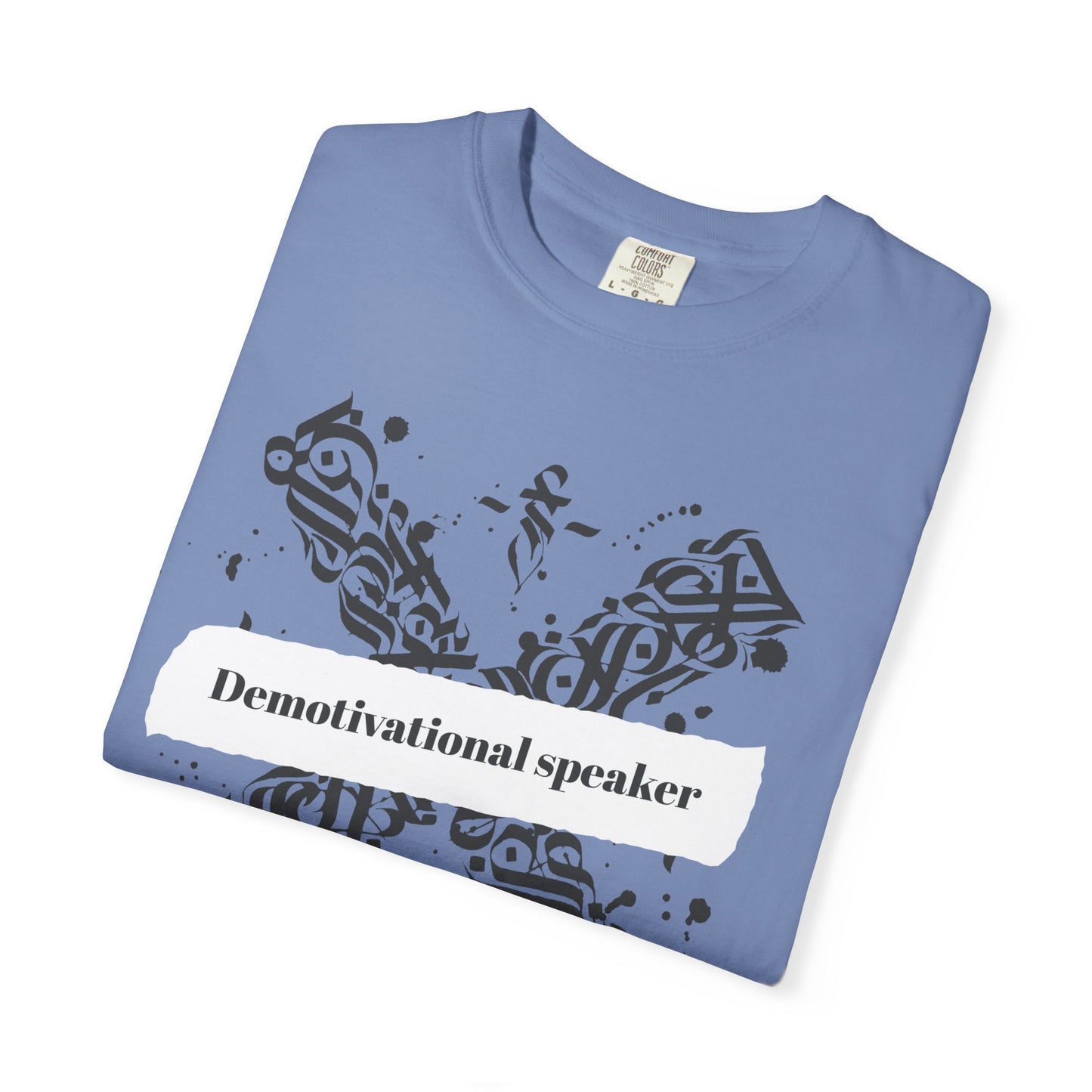 Demotivational Speaker T-Shirt - Unisex Garment-Dyed Tee, Funny Gift, Casual Wear, Comical Apparel, Unique Graphic Top