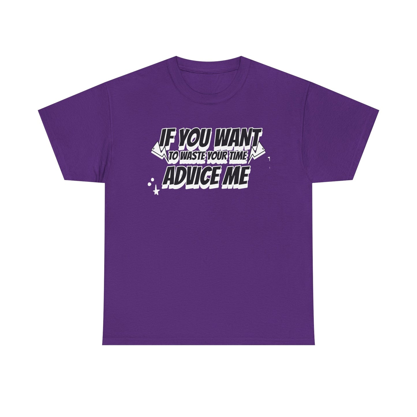 Humor Advice Tee, Funny T-Shirt for Friends, Gift for Advice Seekers, Casual Wear, Comedy Apparel, Birthday Gift