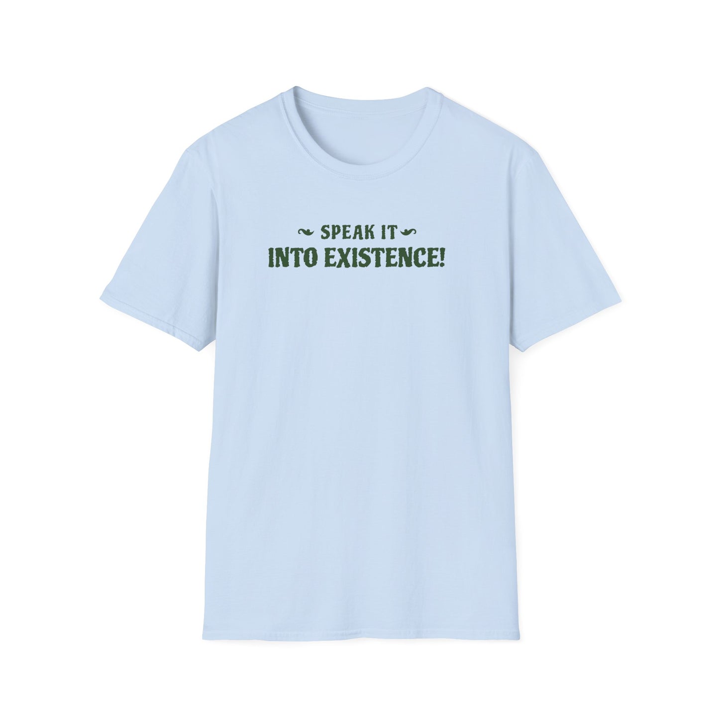 Motivational Quote Speak It Into Existence Unisex Softstyle T-Shirt, Inspirational Tee, Positive Quote Shirt, Affirmation Top, Empowerment