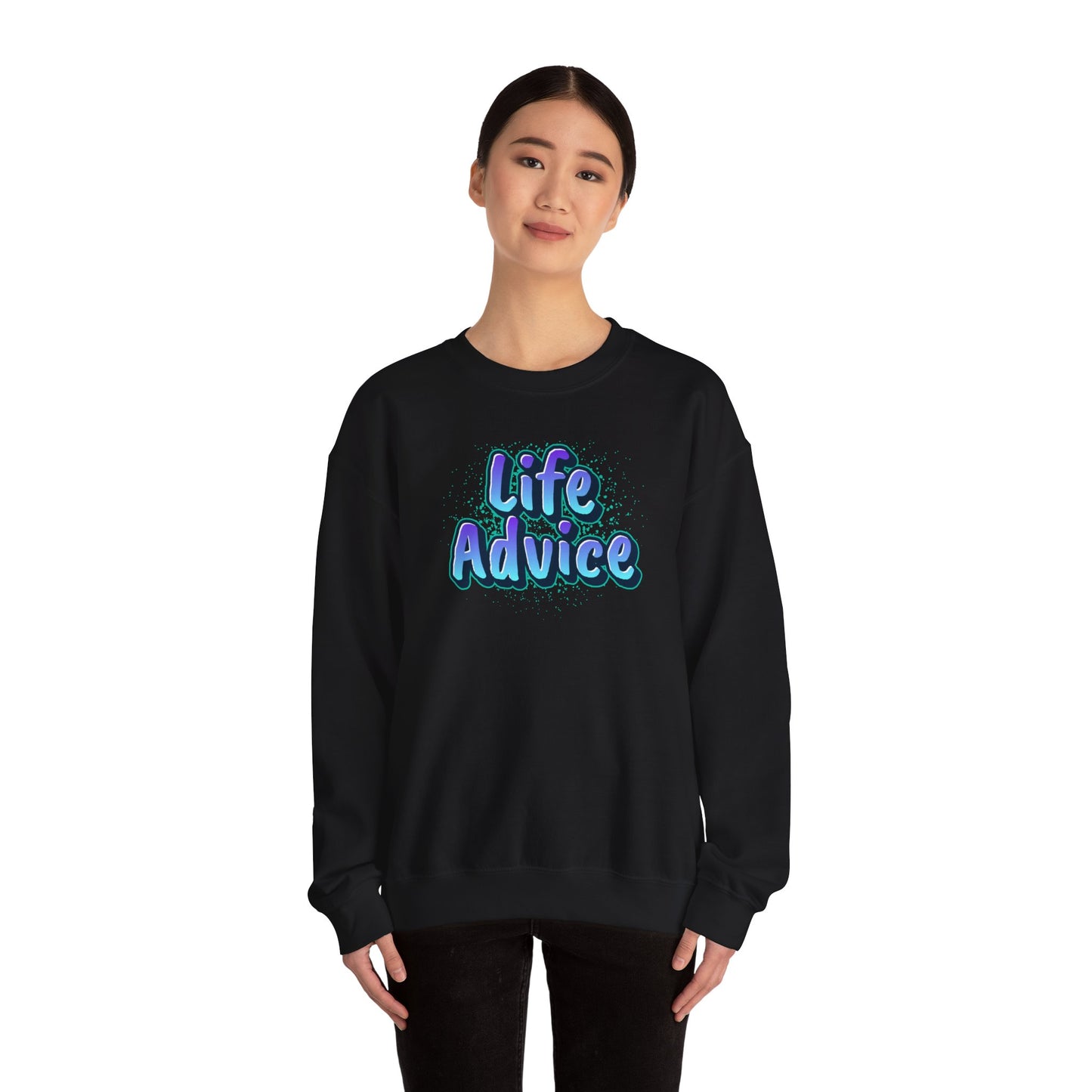 Life Advice Crewneck Sweatshirt, Motivational Gift, Cozy Sweatshirt, Unisex Apparel, Inspirational Clothing, Unique Gift Idea