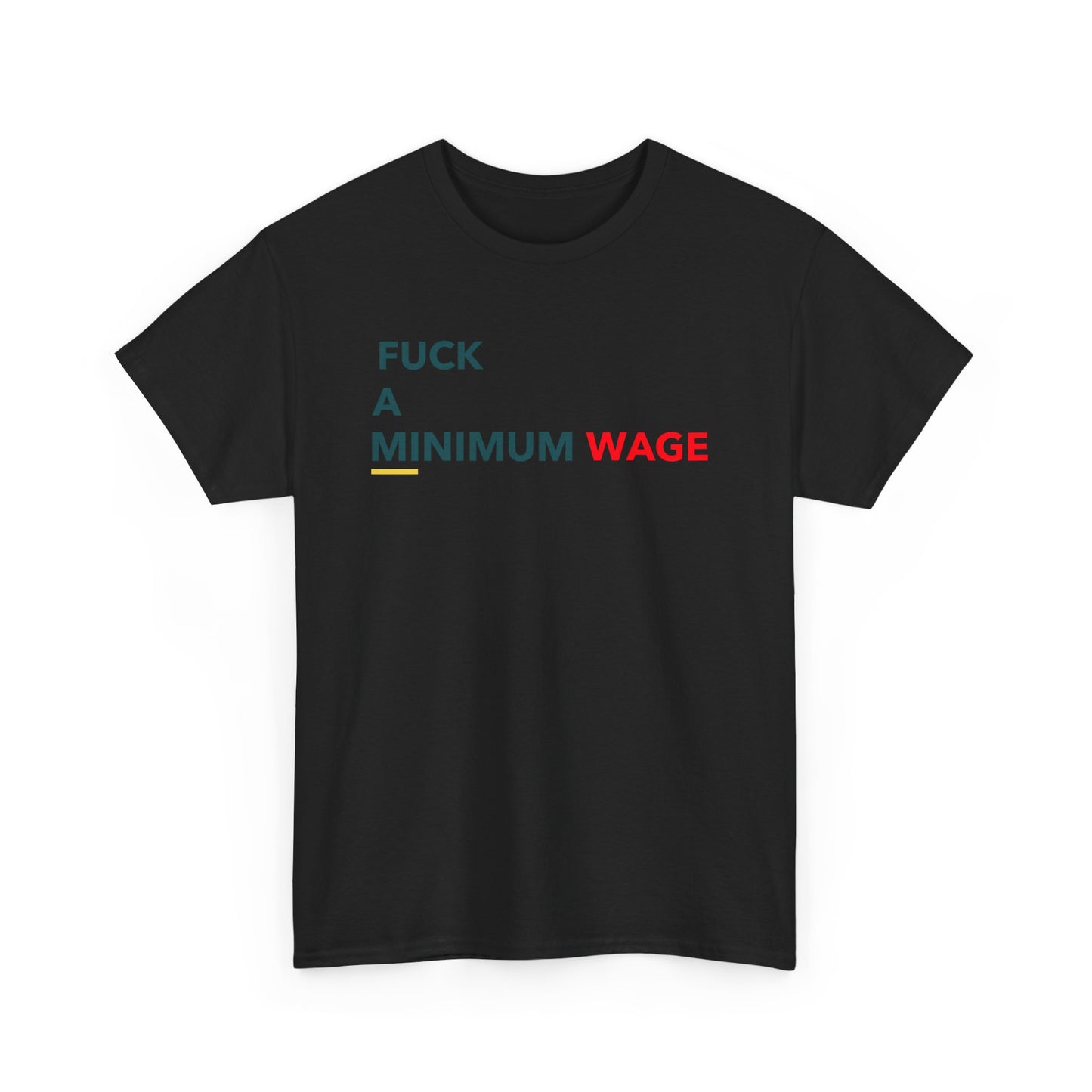 Bold Statement Tee: "F*** a Minimum Wage" - Unisex Heavy Cotton T-Shirt, Casual Wear, Protest Gear, Gift for Activists, Streetwear