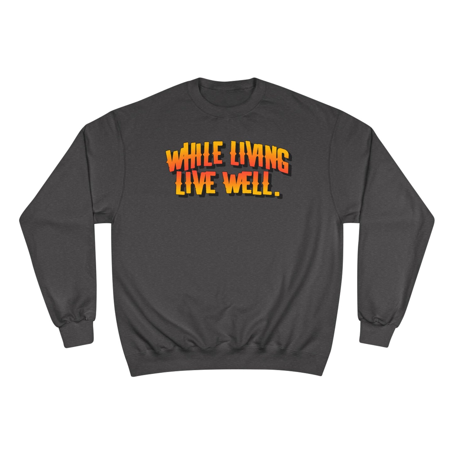 While Living Live Well sweatshirt | Retro 3D text, motivational slogan