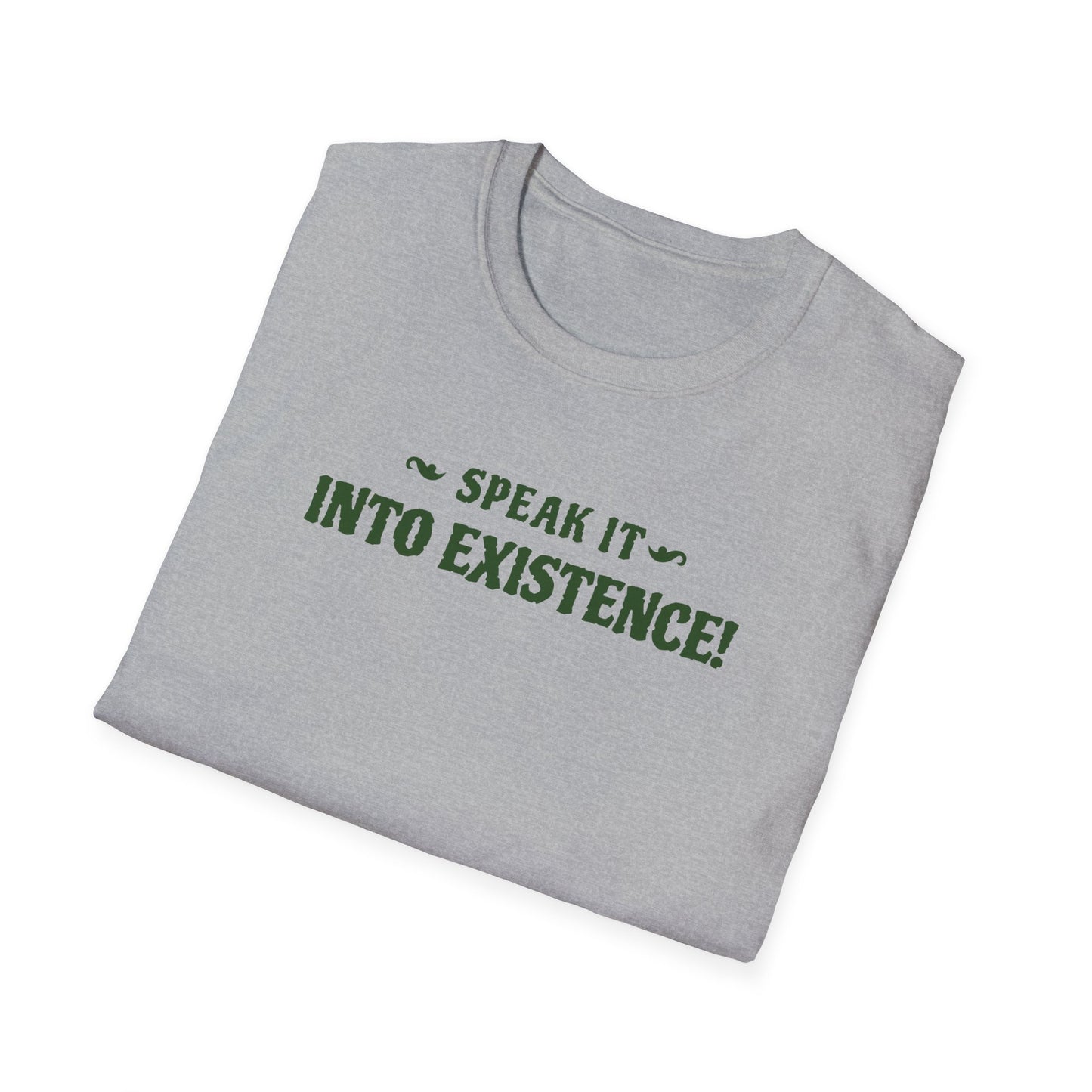 Motivational Quote Speak It Into Existence Unisex Softstyle T-Shirt, Inspirational Tee, Positive Quote Shirt, Affirmation Top, Empowerment