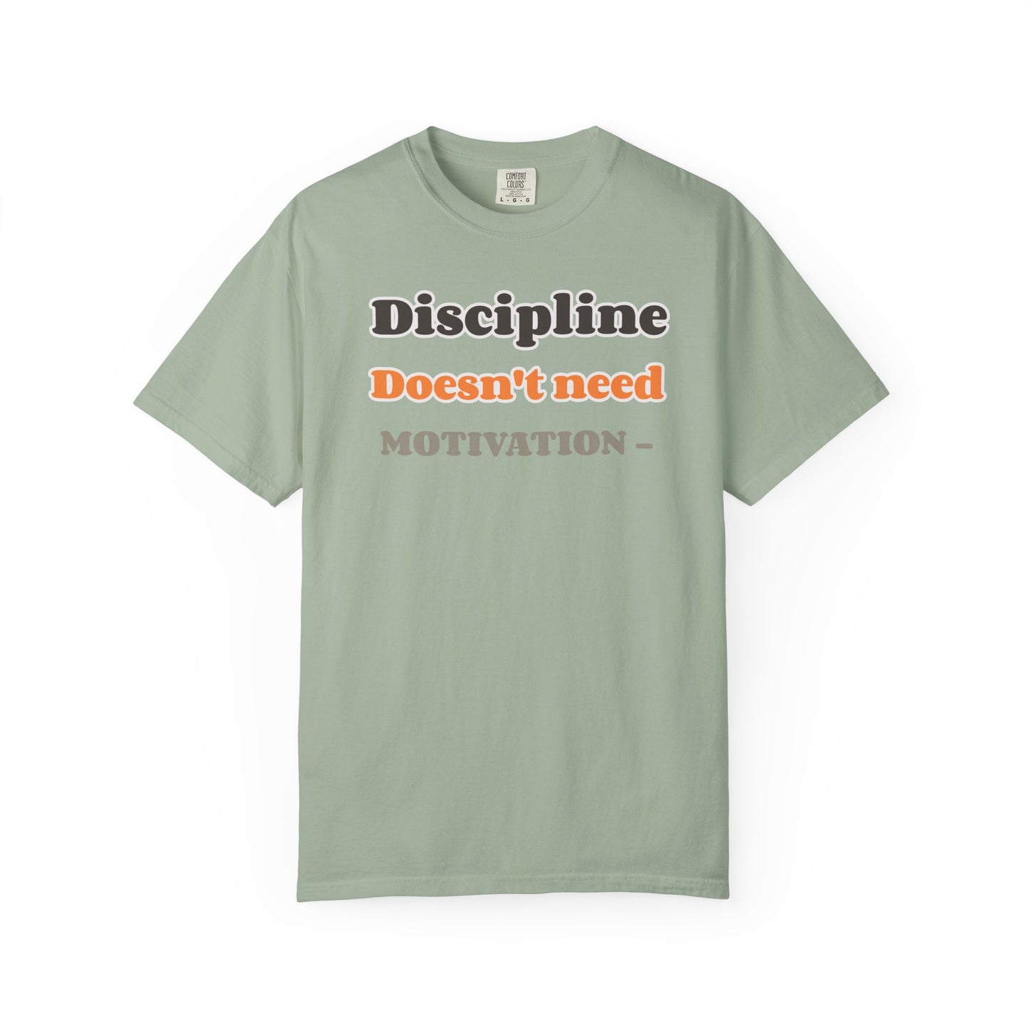 Motivational Unisex T-Shirt - Discipline Doesn't Need Motivation, Fitness Gift, Casual Wear, Workout Apparel, Inspirational Clothing
