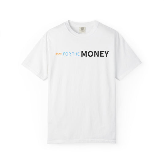 Fun Money Motivational T-Shirt, Casual Statement Tee, Gift for Entrepreneurs, Unique Graphic Shirt, Birthday and Holiday Apparel