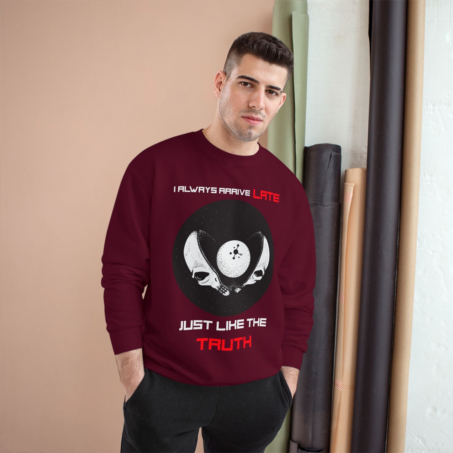 Funny Champion Sweatshirt, Humor Quote, I Always Arrive a Little Late, Gift for Punctuality Challenged, Sarcastic Joke, Casual Pullover
