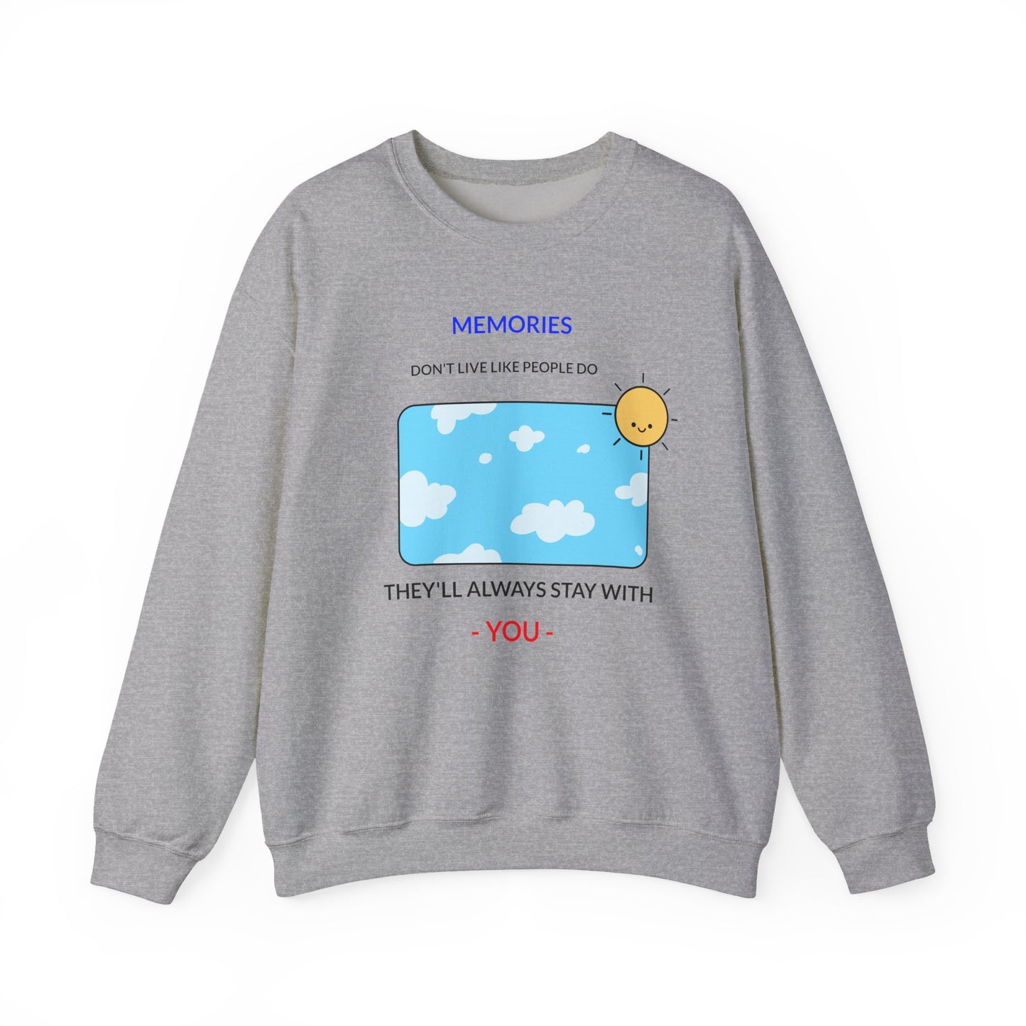 Romantic Memories Don't Live Like People Do Unisex Sweatshirt, Love Quote Jumper, Cozy Couple Pullover, Anniversary Gift, Relationship
