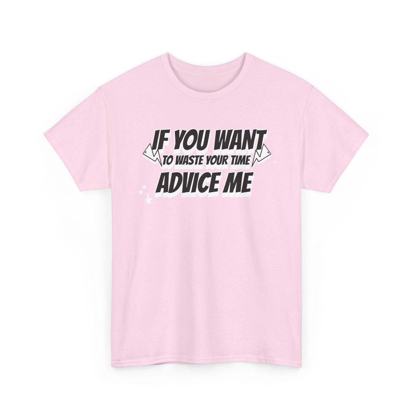 Humor Advice Tee, Funny T-Shirt for Friends, Gift for Advice Seekers, Casual Wear, Comedy Apparel, Birthday Gift