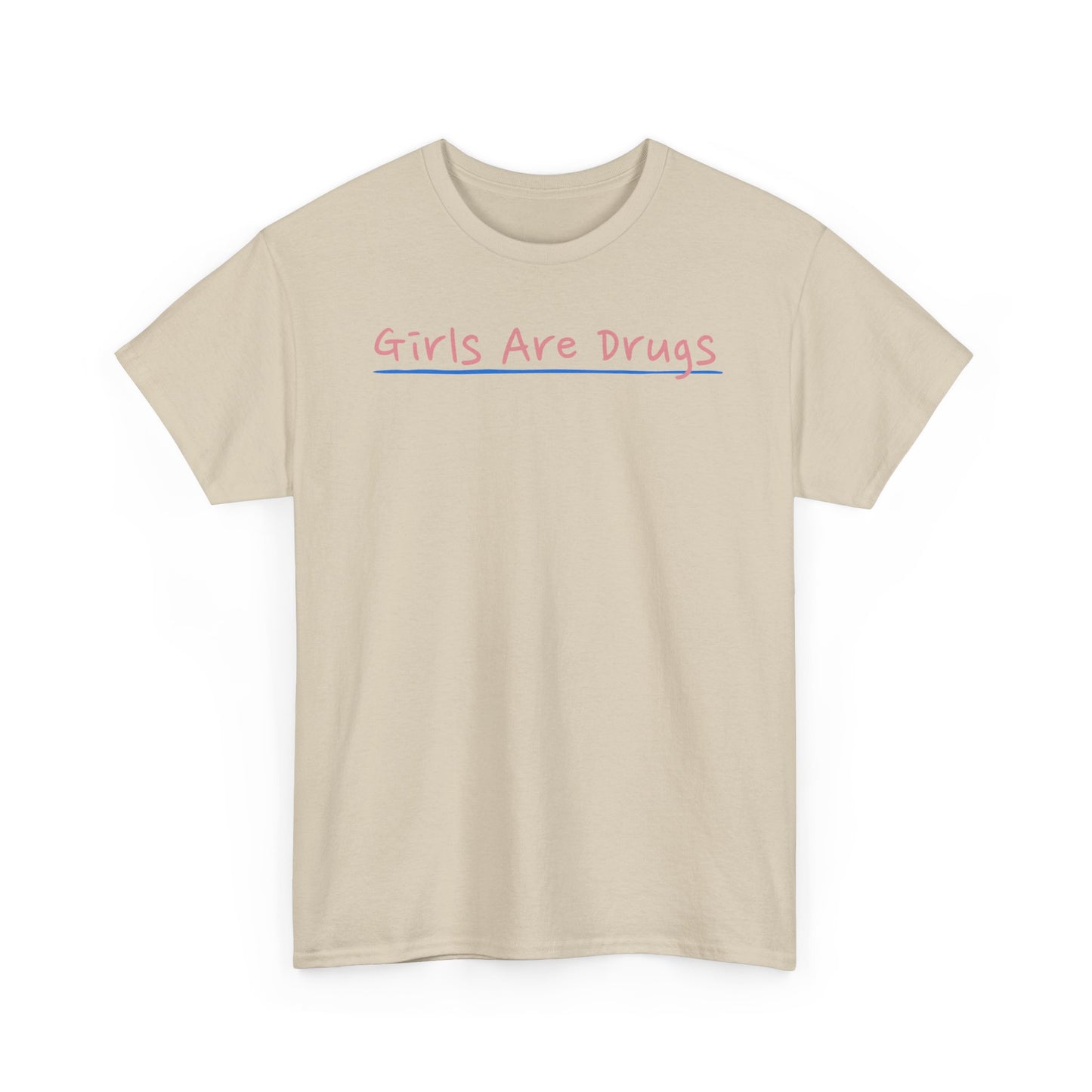 Girls Are Drugs Unisex Heavy Cotton Tee, Hipster T-Shirt, Statement Shirt, Casual Wear, Gift for Her, Streetwear Apparel