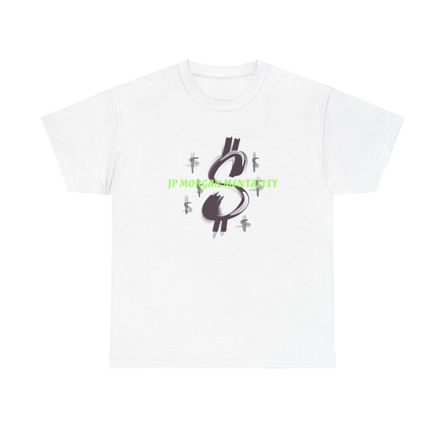 Money Motivational Tee, JP Morgan Mindset T-Shirt, Inspirational Graphic Tee, Wealthy Quote Shirt, Dollar Sign Design Top