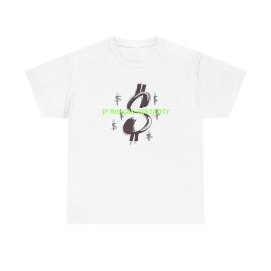 Money Motivational Tee, JP Morgan Mindset T-Shirt, Inspirational Graphic Tee, Wealthy Quote Shirt, Dollar Sign Design Top
