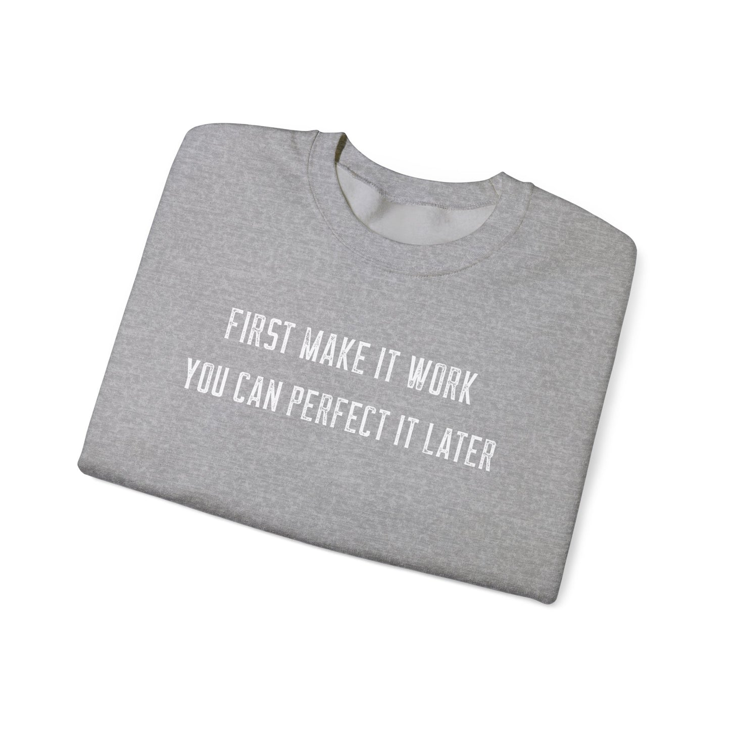 Motivational Quote Sweatshirt, First Make It Work Crewneck, Inspirational Jumper, Positive Saying Pullover, Unisex Sweat Top, Gift for