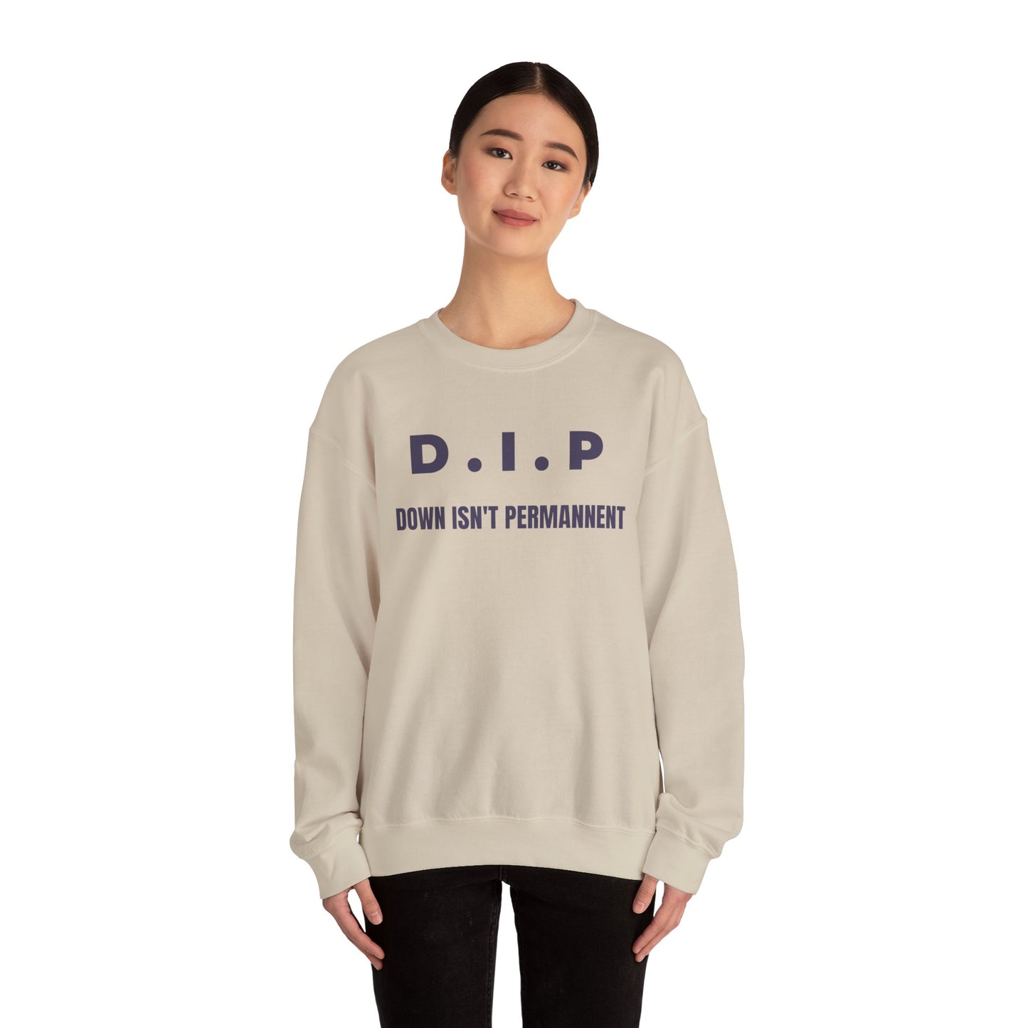 Motivational Crewneck Sweatshirt - D.I.P. Down Isn't Permanent, Inspirational Gift, Unisex Apparel, Cozy Fashion, Goal-Setting Clothing,